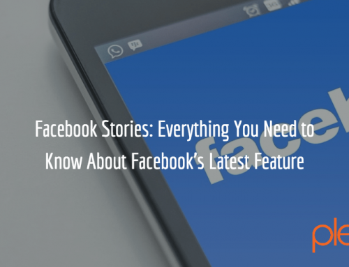 Facebook Stories: All You Need to Know About Facebook’s Latest Feature