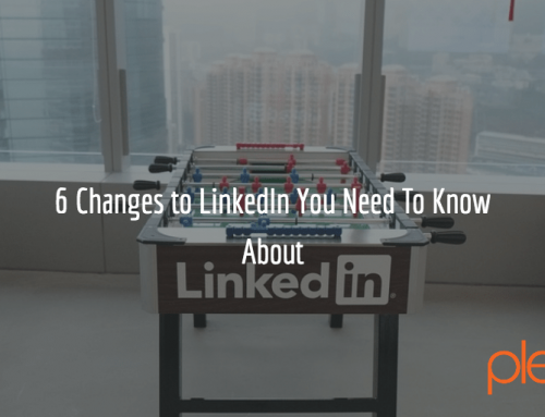 6 Changes to LinkedIn You Need To Know About